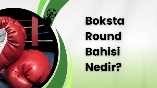 Boksta Round Bahisi Nedir