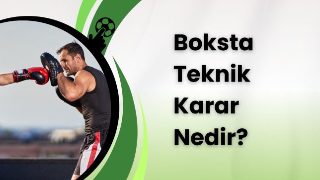 Boksta Teknik Karar Nedir